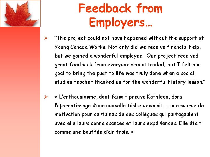 Feedback from Employers… Ø “The project could not have happened without the support of