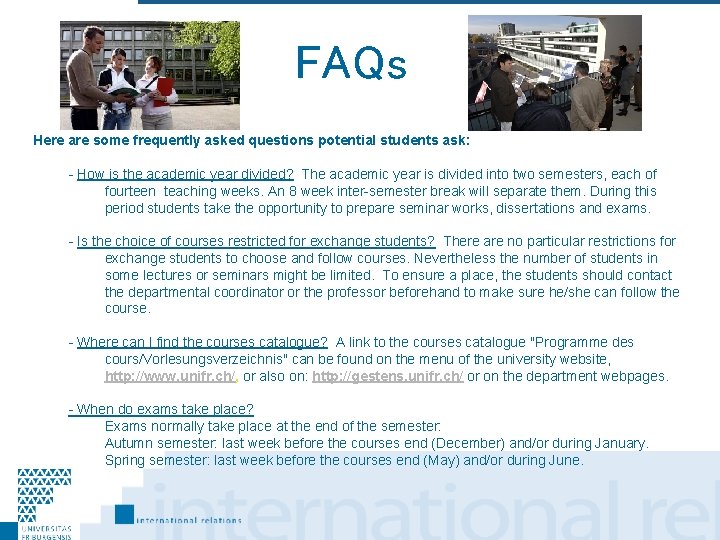 FAQs Here are some frequently asked questions potential students ask: - How is the