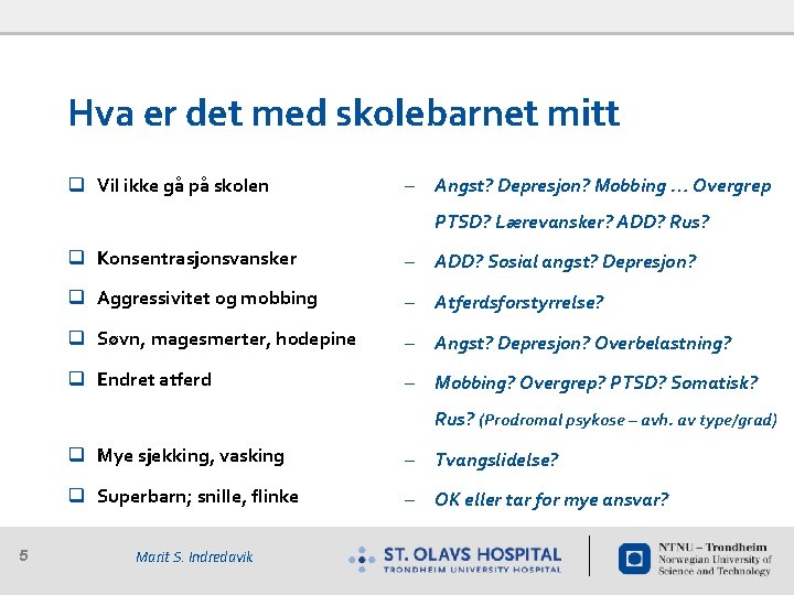 Hva er det med skolebarnet mitt q Vil ikke gå på skolen – Angst?