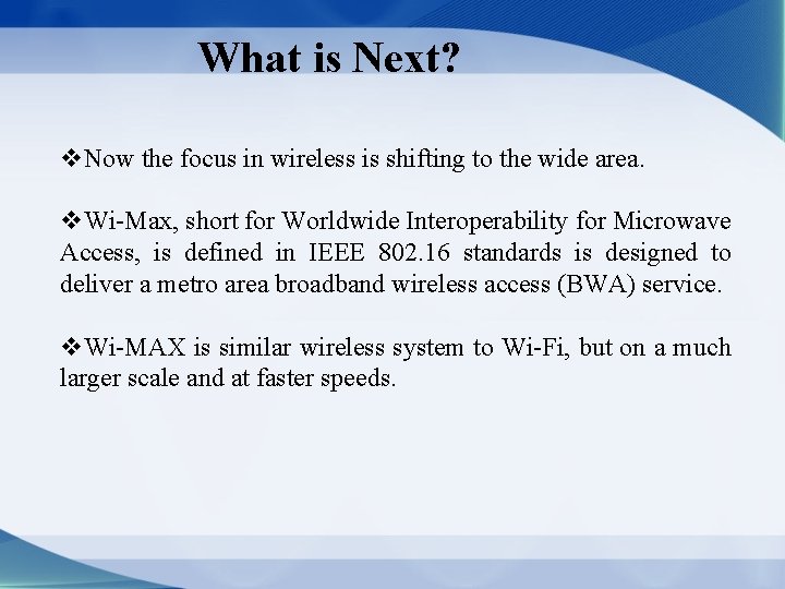 What is Next? v. Now the focus in wireless is shifting to the wide