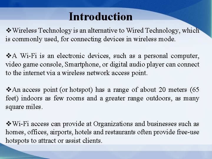 Introduction v. Wireless Technology is an alternative to Wired Technology, which is commonly used,