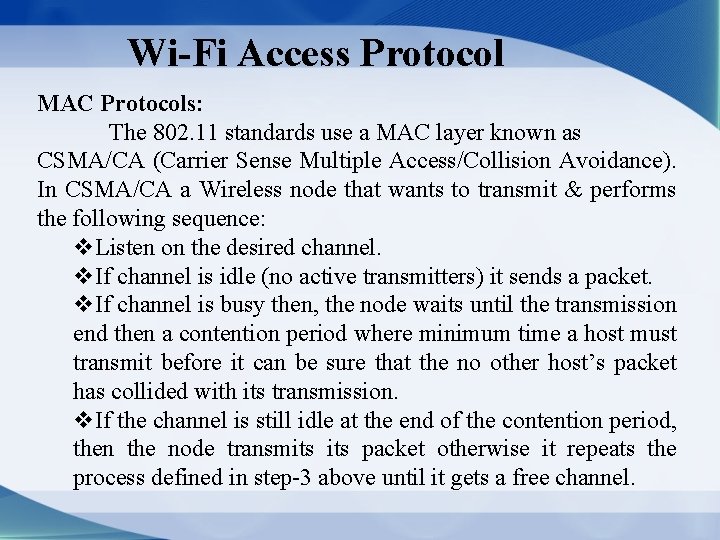 Wi-Fi Access Protocol MAC Protocols: The 802. 11 standards use a MAC layer known