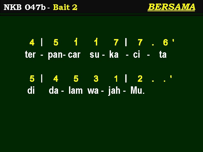 BERSAMA NKB 047 b - Bait 2 4 | 5 1> 1> 7 |