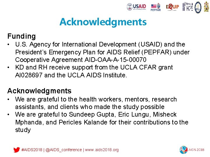 Acknowledgments Funding • U. S. Agency for International Development (USAID) and the President’s Emergency