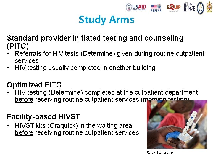 Study Arms Standard provider initiated testing and counseling (PITC) • Referrals for HIV tests