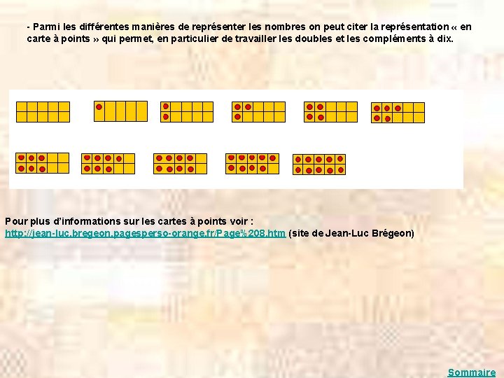 - Parmi les différentes manières de représenter les nombres on peut citer la représentation