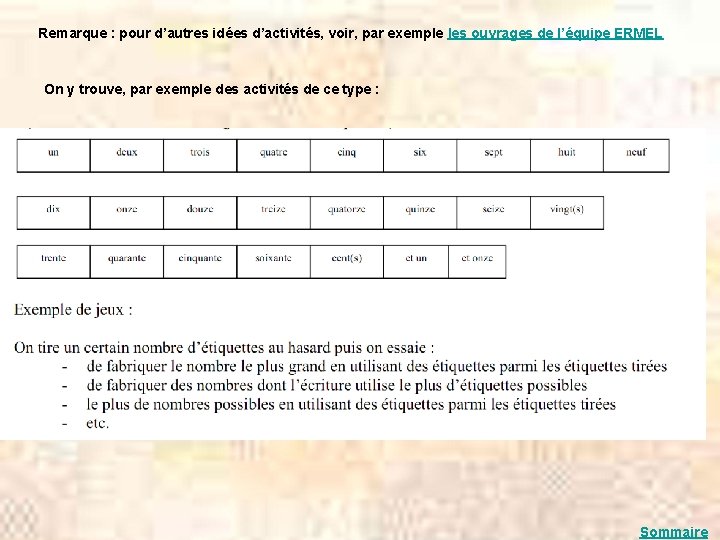 Remarque : pour d’autres idées d’activités, voir, par exemple les ouvrages de l’équipe ERMEL