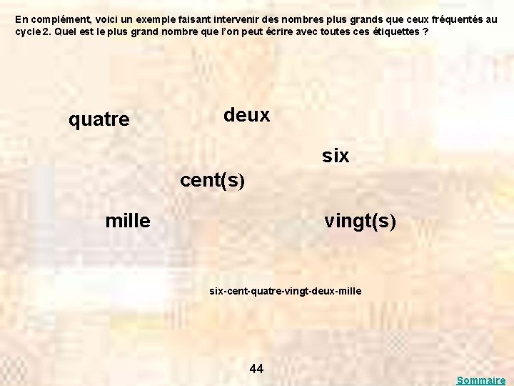 En complément, voici un exemple faisant intervenir des nombres plus grands que ceux fréquentés