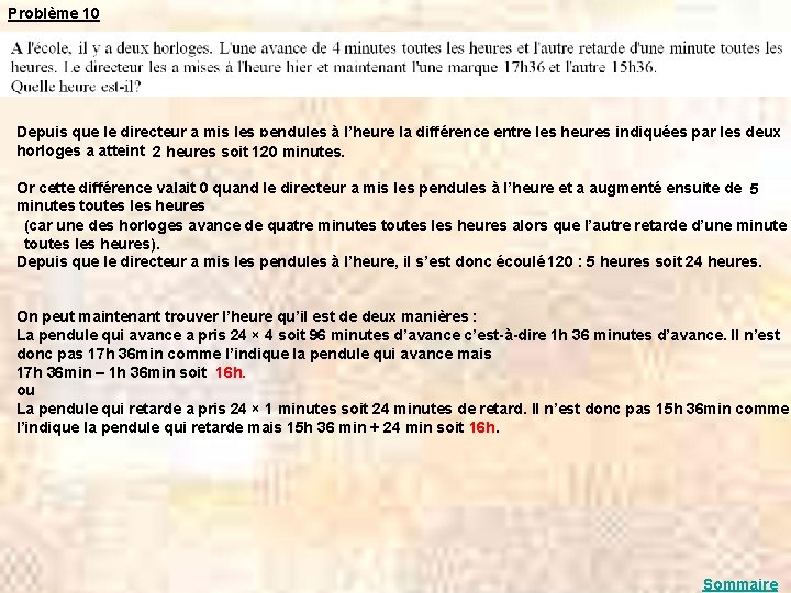 Problème 10 Depuis que le directeur a mis les pendules à l’heure la différence