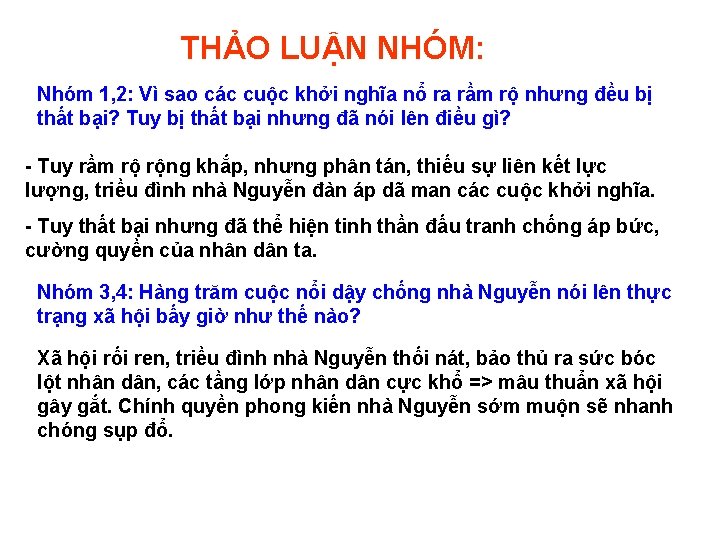 THẢO LUẬN NHÓM: Nhóm 1, 2: Vì sao các cuộc khởi nghĩa nổ ra