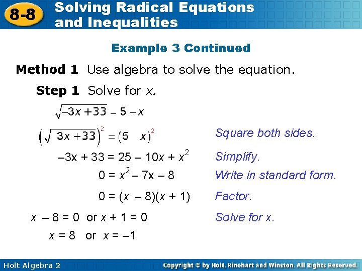 8 -8 Solving Radical Equations and Inequalities Example 3 Continued Method 1 Use algebra