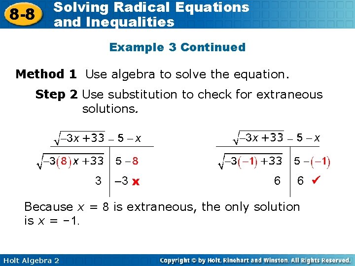 8 -8 Solving Radical Equations and Inequalities Example 3 Continued Method 1 Use algebra