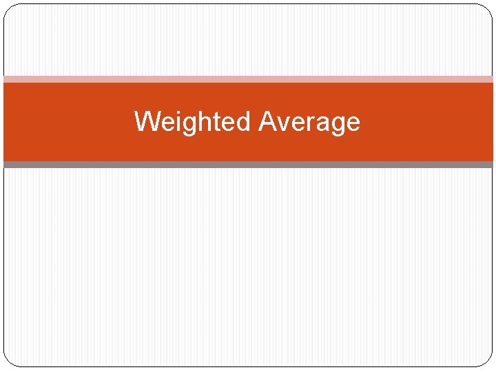 Weighted Average 