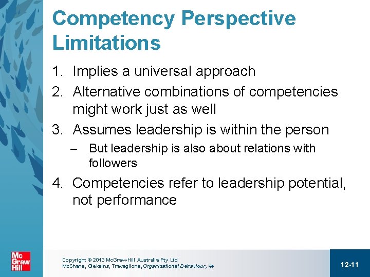 Competency Perspective Limitations 1. Implies a universal approach 2. Alternative combinations of competencies might