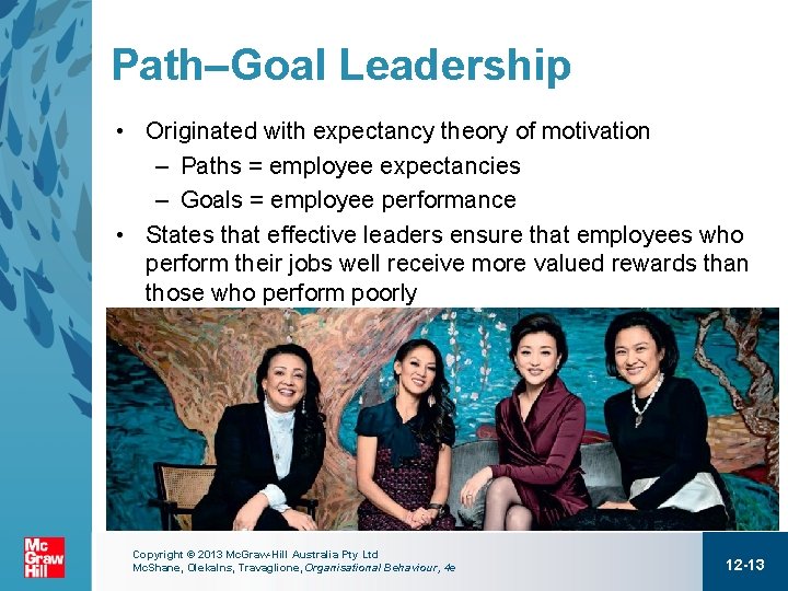 Path–Goal Leadership • Originated with expectancy theory of motivation – Paths = employee expectancies