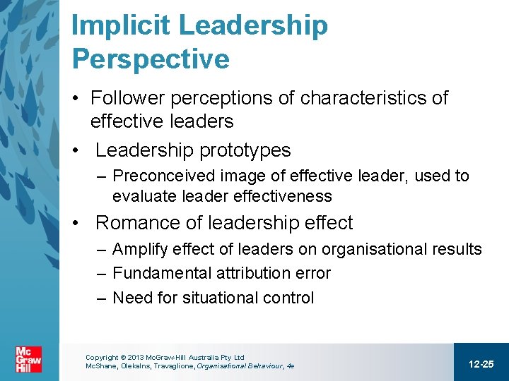 Implicit Leadership Perspective • Follower perceptions of characteristics of effective leaders • Leadership prototypes