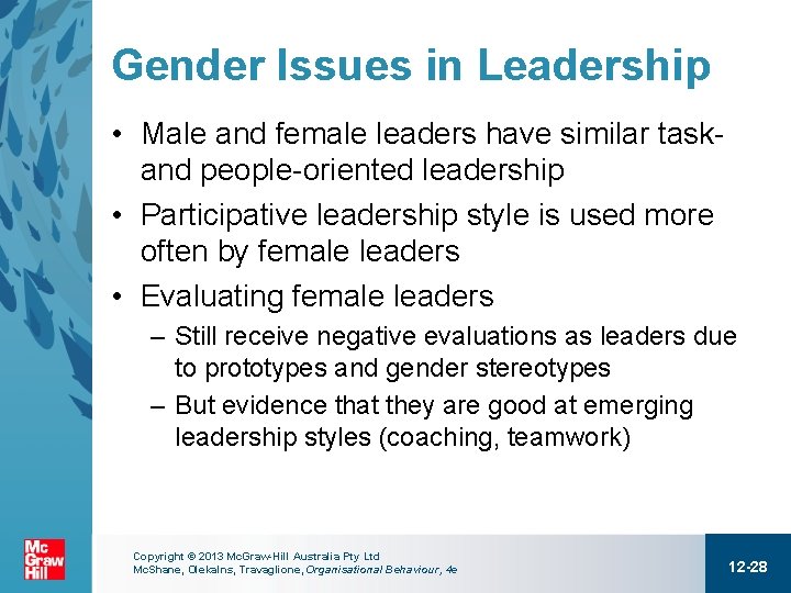 Gender Issues in Leadership • Male and female leaders have similar taskand people-oriented leadership