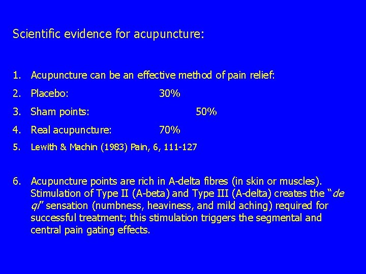 Scientific evidence for acupuncture: 1. Acupuncture can be an effective method of pain relief: