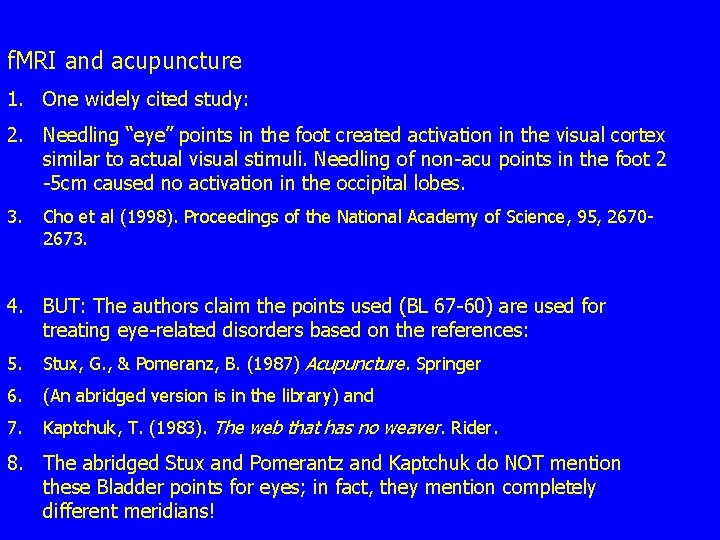 f. MRI and acupuncture 1. One widely cited study: 2. Needling “eye” points in