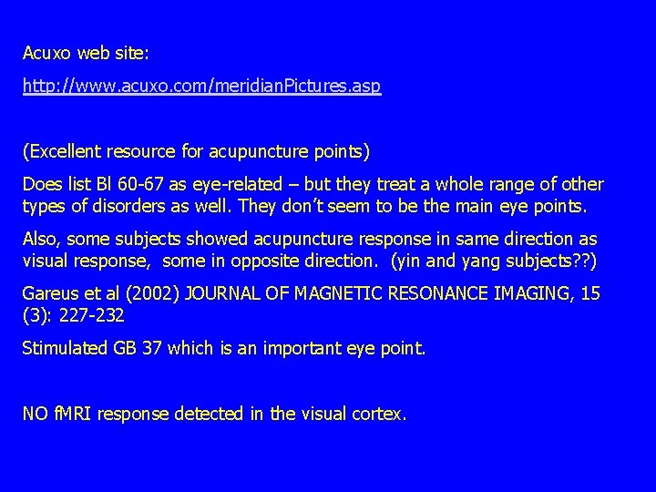 Acuxo web site: http: //www. acuxo. com/meridian. Pictures. asp (Excellent resource for acupuncture points)