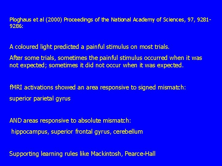 Ploghaus et al (2000) Proceedings of the National Academy of Sciences, 97, 92819286: A
