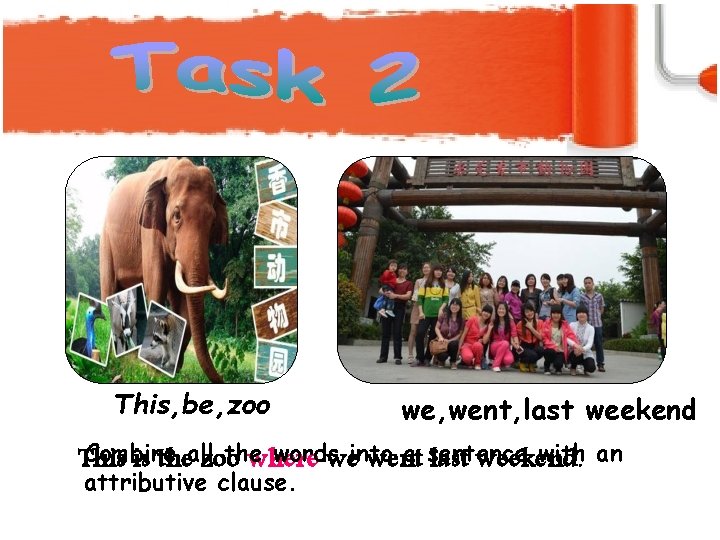 This, be, zoo we, went, last weekend Combine the words a sentence with an