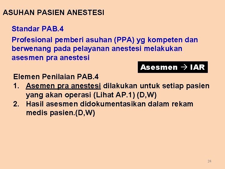 ASUHAN PASIEN ANESTESI Standar PAB. 4 Profesional pemberi asuhan (PPA) yg kompeten dan berwenang