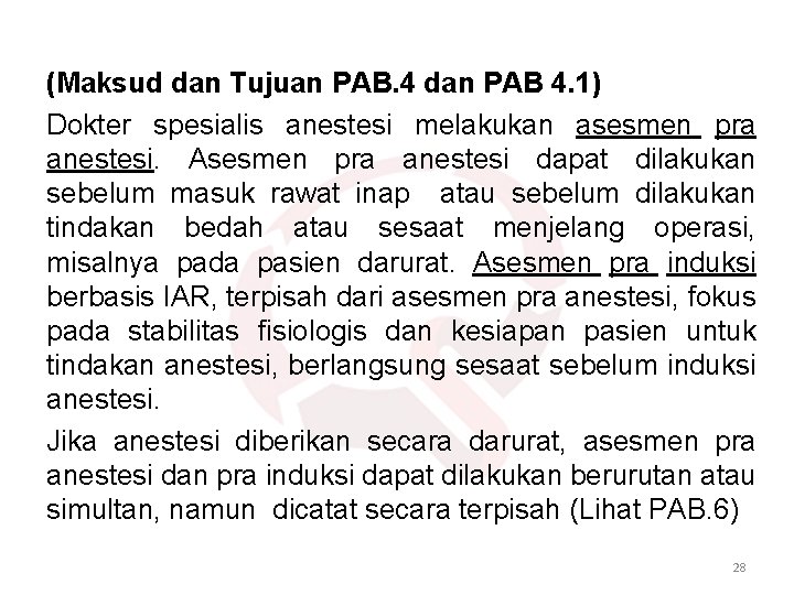 (Maksud dan Tujuan PAB. 4 dan PAB 4. 1) Dokter spesialis anestesi melakukan asesmen