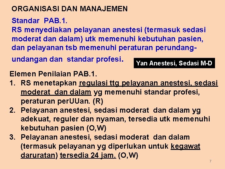 ORGANISASI DAN MANAJEMEN Standar PAB. 1. RS menyediakan pelayanan anestesi (termasuk sedasi moderat dan