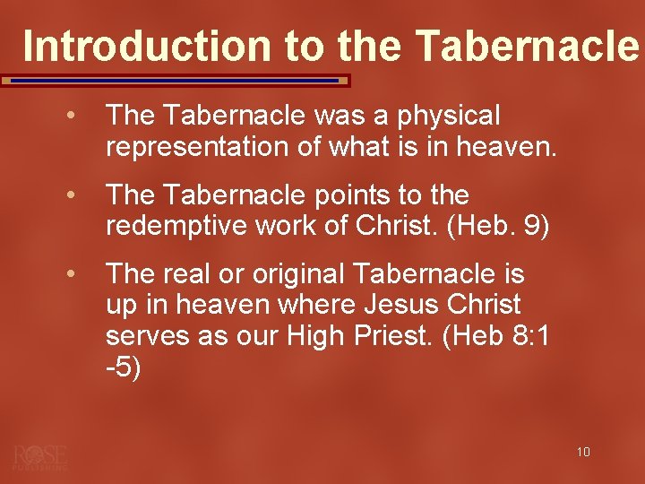 Introduction to the Tabernacle • The Tabernacle was a physical representation of what is