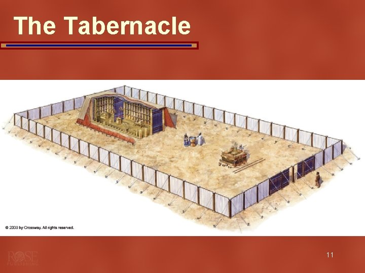 The Tabernacle 11 The Tabernacle 11
