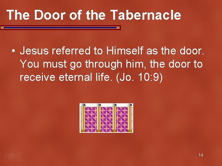The Door of the Tabernacle • Jesus referred to Himself as the door. You The Door of the Tabernacle • Jesus referred to Himself as the door. You
