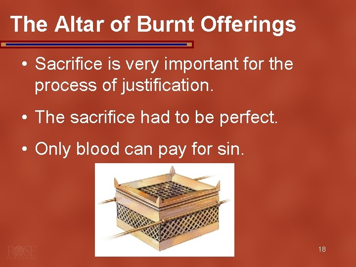 The Altar of Burnt Offerings • Sacrifice is very important for the process of