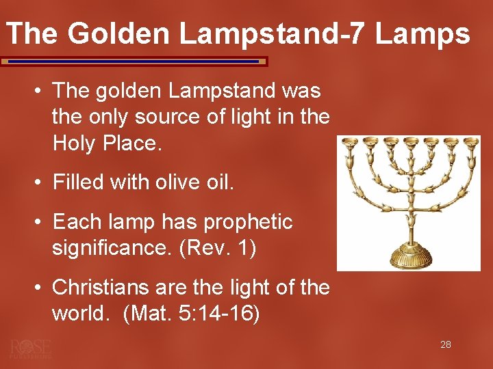 The Golden Lampstand-7 Lamps • The golden Lampstand was the only source of light The Golden Lampstand-7 Lamps • The golden Lampstand was the only source of light