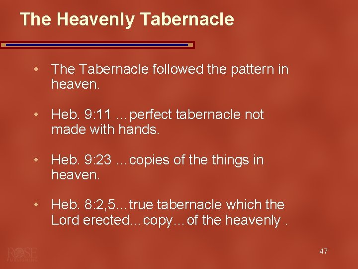 The Heavenly Tabernacle • The Tabernacle followed the pattern in heaven. • Heb. 9: The Heavenly Tabernacle • The Tabernacle followed the pattern in heaven. • Heb. 9: