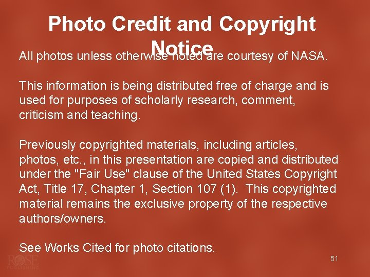 Photo Credit and Copyright Notice All photos unless otherwise noted are courtesy of NASA.