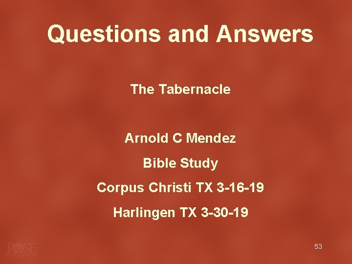 Questions and Answers The Tabernacle Arnold C Mendez Bible Study Corpus Christi TX 3