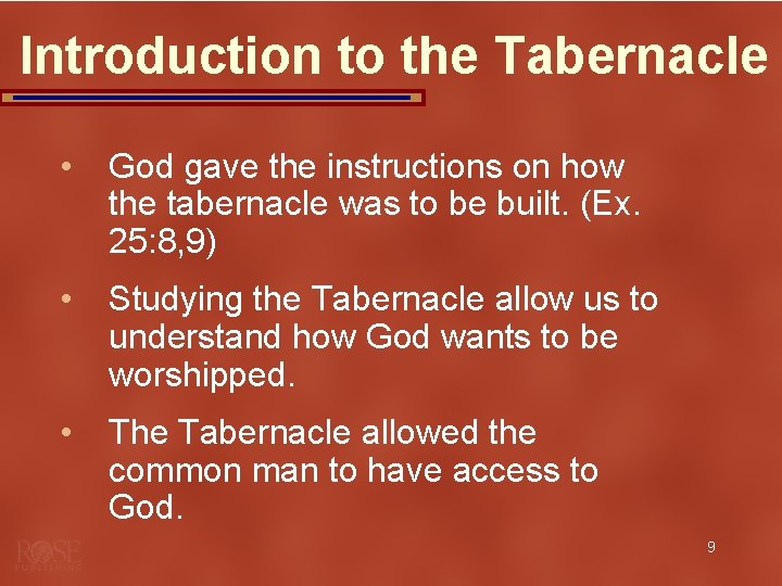 Introduction to the Tabernacle • God gave the instructions on how the tabernacle was