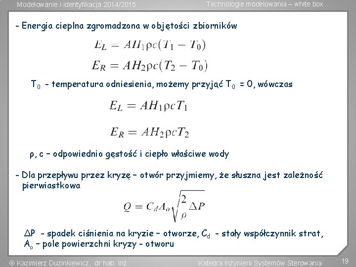 Modelowanie i identyfikacja 2014/2015 Technologie modelowania – white box - Energia cieplna zgromadzona w