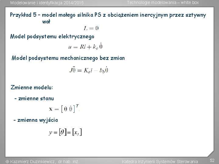 Technologie modelowania – white box Modelowanie i identyfikacja 2014/2015 Przykład 5 – model małego