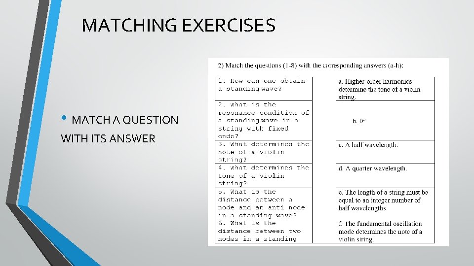 MATCHING EXERCISES • MATCH A QUESTION WITH ITS ANSWER 