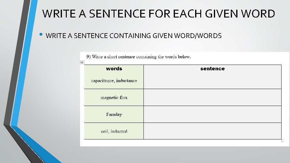 WRITE A SENTENCE FOR EACH GIVEN WORD • WRITE A SENTENCE CONTAINING GIVEN WORD/WORDS