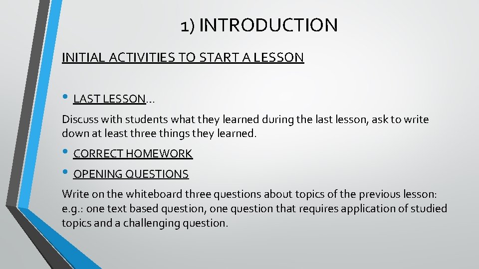 1) INTRODUCTION INITIAL ACTIVITIES TO START A LESSON • LAST LESSON… Discuss with students