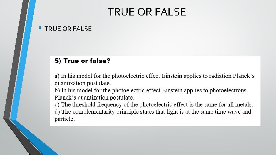 TRUE OR FALSE • TRUE OR FALSE 