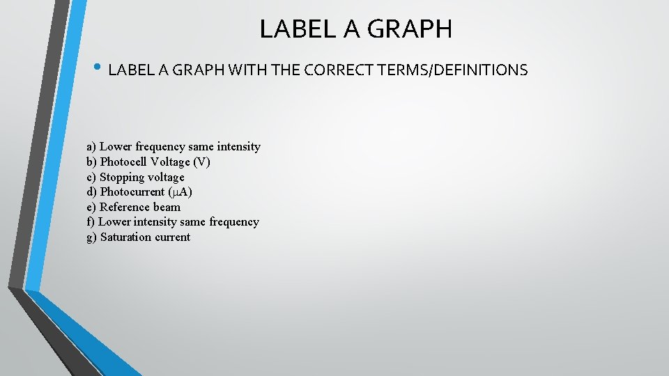 LABEL A GRAPH • LABEL A GRAPH WITH THE CORRECT TERMS/DEFINITIONS a) Lower frequency