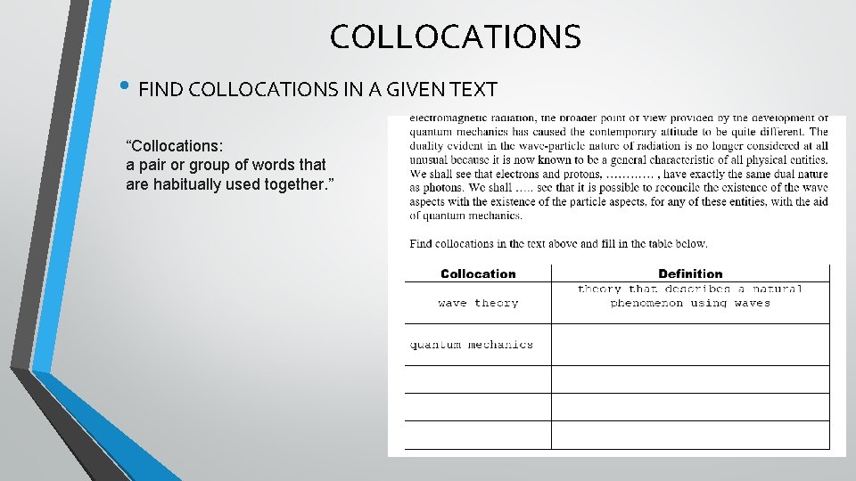 COLLOCATIONS • FIND COLLOCATIONS IN A GIVEN TEXT “Collocations: a pair or group of