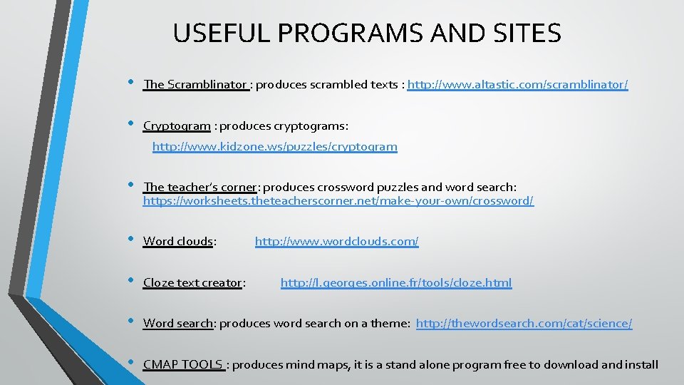 USEFUL PROGRAMS AND SITES • The Scramblinator : produces scrambled texts : http: //www.