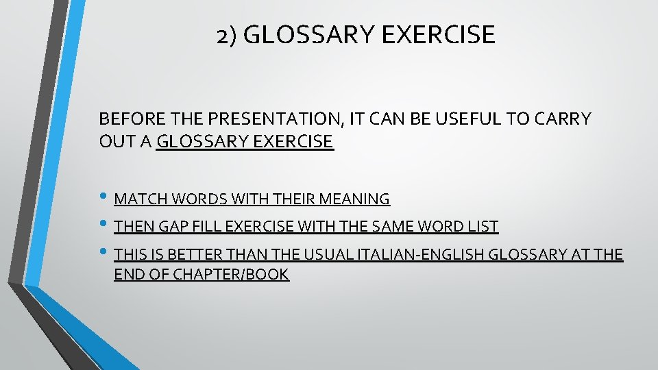 2) GLOSSARY EXERCISE BEFORE THE PRESENTATION, IT CAN BE USEFUL TO CARRY OUT A