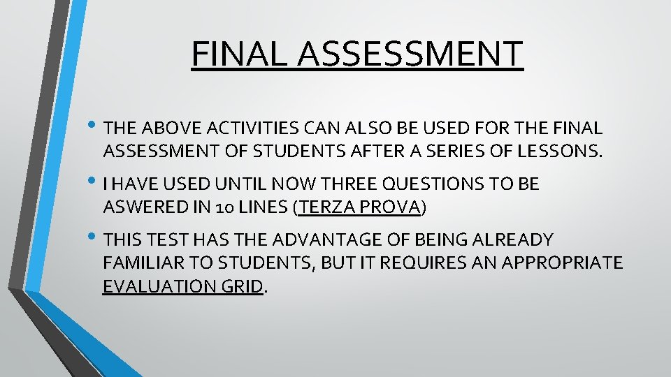 FINAL ASSESSMENT • THE ABOVE ACTIVITIES CAN ALSO BE USED FOR THE FINAL ASSESSMENT