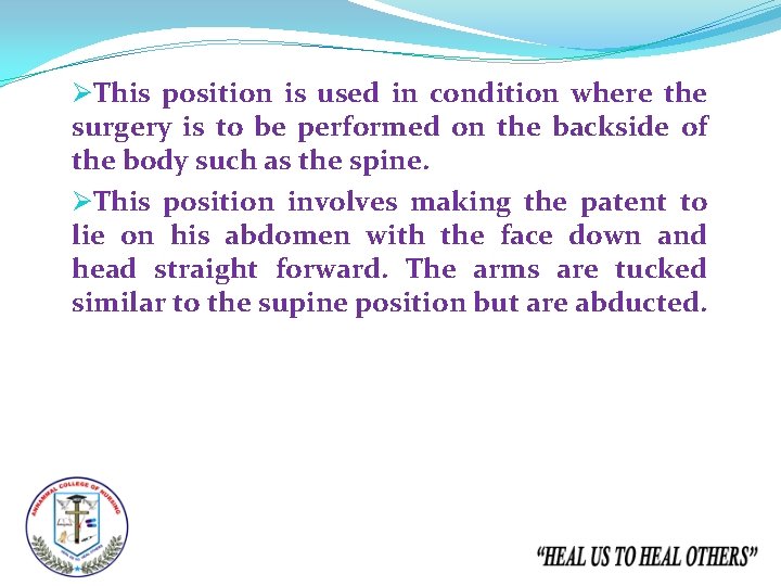 ØThis position is used in condition where the surgery is to be performed on